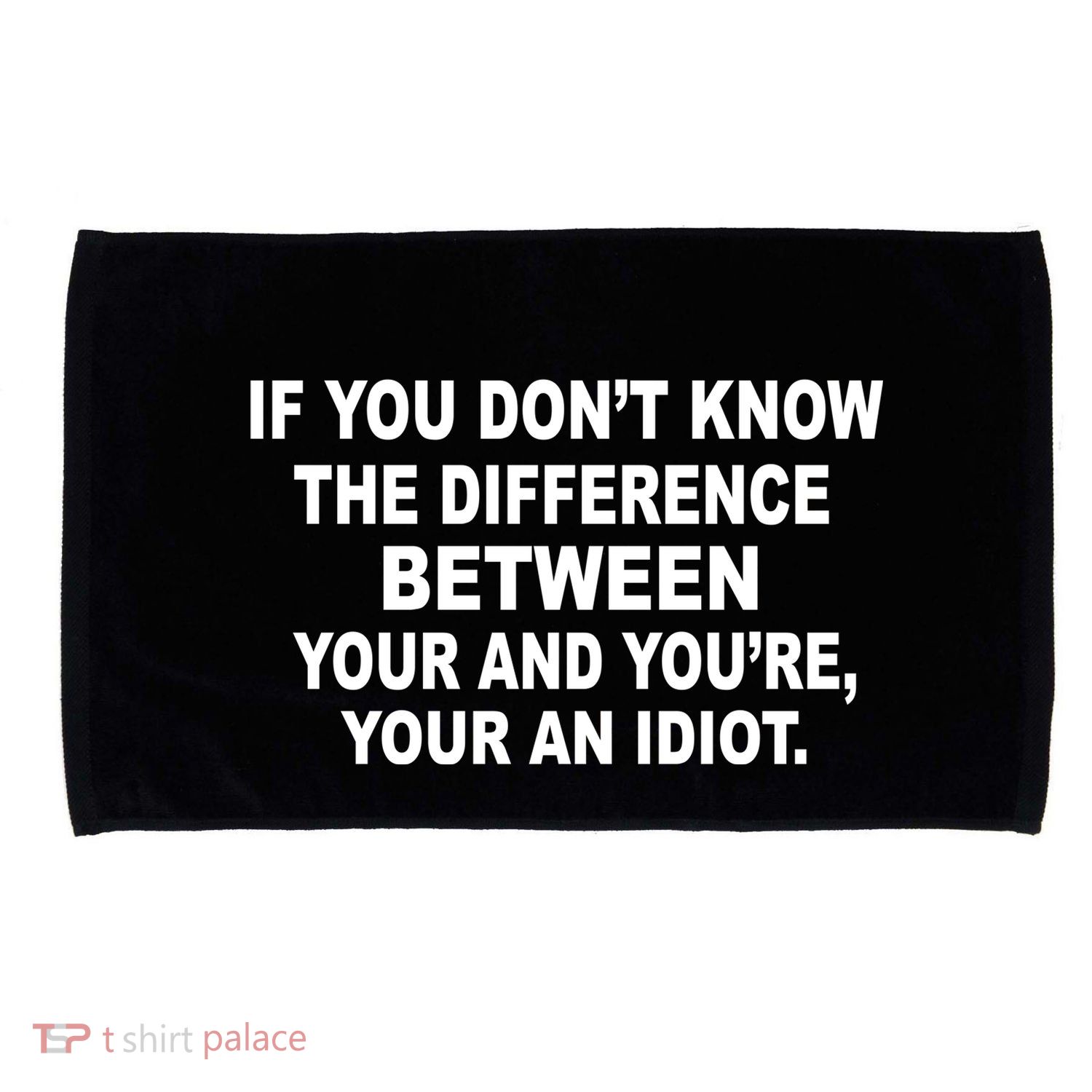 Your and You're Your an Idiot Microfiber Hand Towel