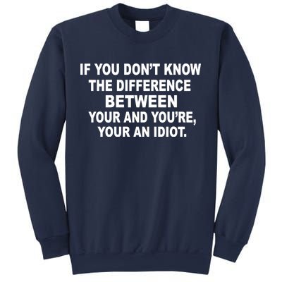 Your and You're Your an Idiot Sweatshirt