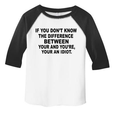 Your and You're Your an Idiot Toddler Fine Jersey T-Shirt