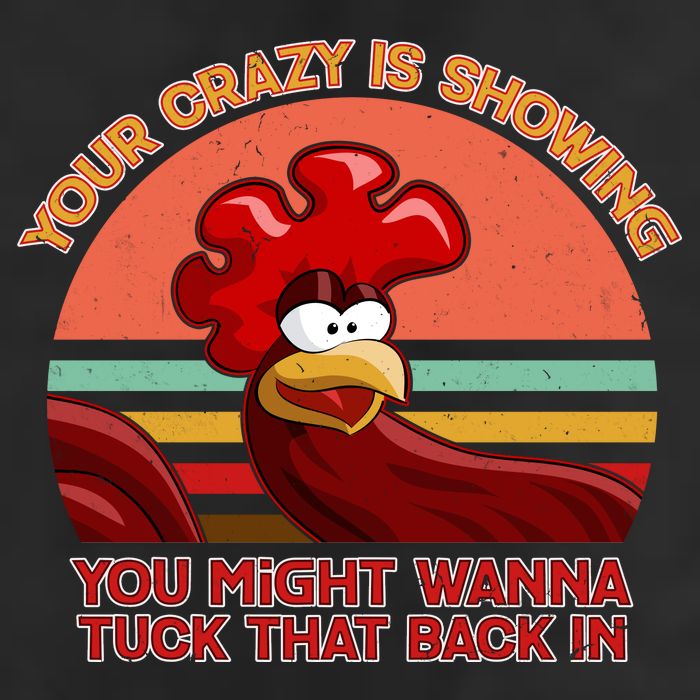 Your Crazy Is Showing Funny Rooster 7 Panel Mesh Trucker Snapback Hat