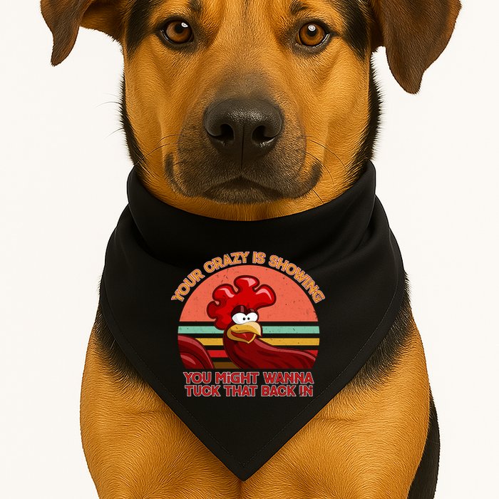 Your Crazy Is Showing Funny Rooster USA-Made Doggie Bandana