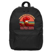 Your Crazy Is Showing Funny Rooster 16 in Basic Backpack