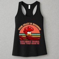 Your Crazy Is Showing Funny Rooster Womens Tank Top