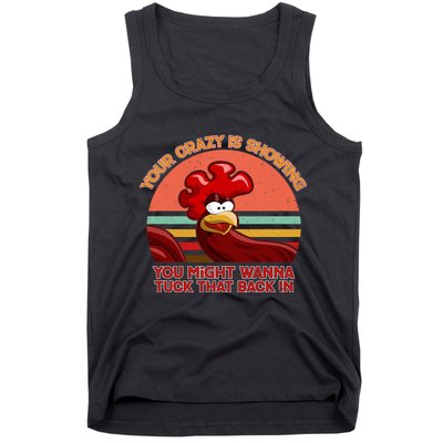 Your Crazy Is Showing Funny Rooster Tank Top
