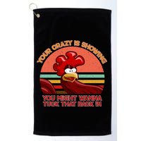 Your Crazy Is Showing Funny Rooster Golf Towel