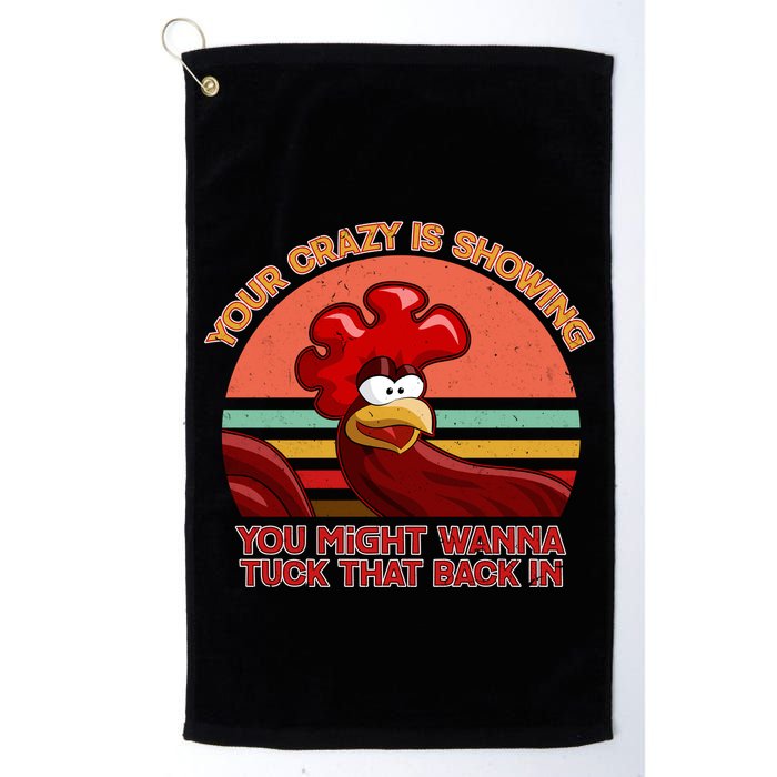 Your Crazy Is Showing Funny Rooster Golf Towel