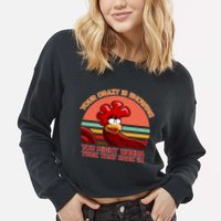 Your Crazy Is Showing Funny Rooster Cropped Pullover Crew