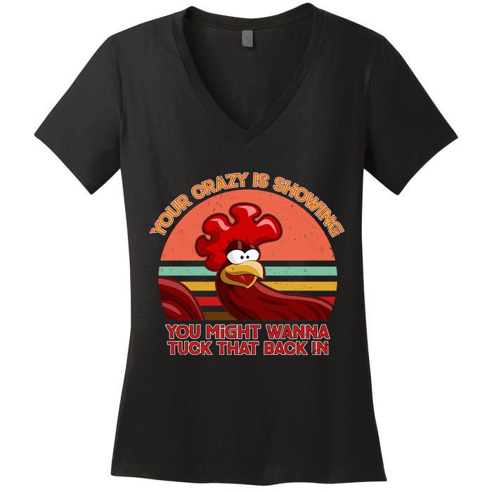 Your Crazy Is Showing Funny Rooster Women's V-Neck T-Shirt