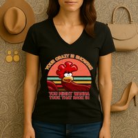 Your Crazy Is Showing Funny Rooster Women's V-Neck T-Shirt