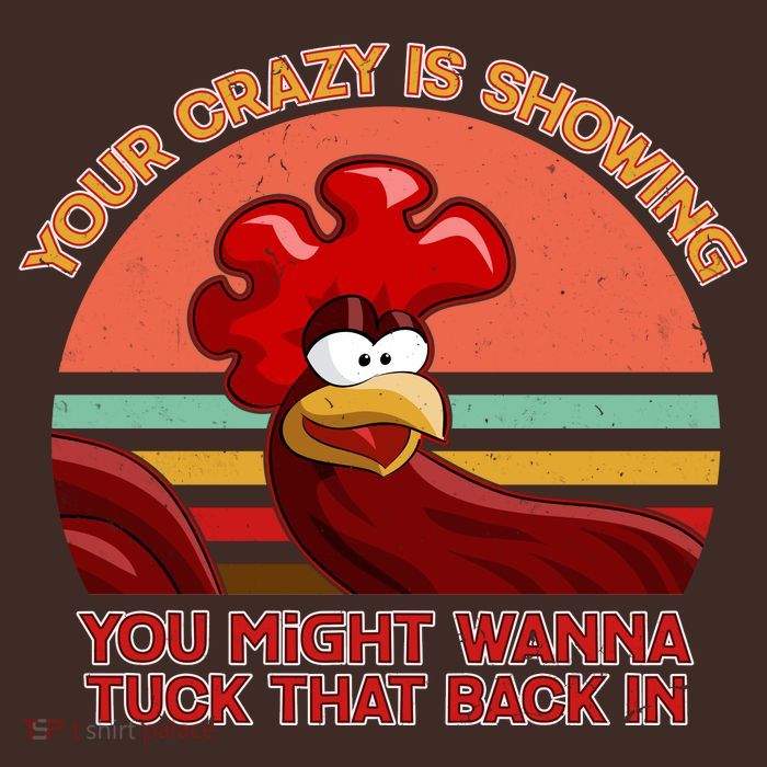 Your Crazy Is Showing Funny Rooster Full-Length Apron With Pockets