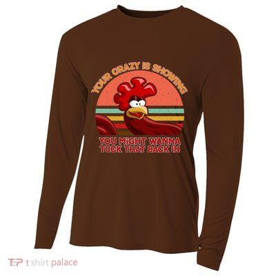 Your Crazy Is Showing Funny Rooster Cooling Performance Long Sleeve Crew