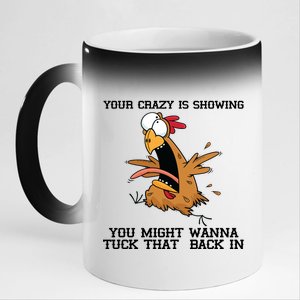 Your Crazy Is Showing Tuck That Back In 11oz Black Color Changing Mug