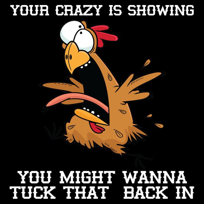 Your Crazy Is Showing Tuck That Back In Apron