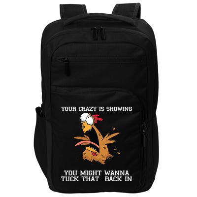 Your Crazy Is Showing Tuck That Back In Impact Tech Backpack