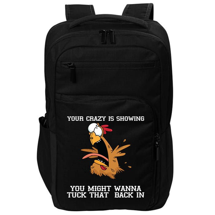 Your Crazy Is Showing Tuck That Back In Impact Tech Backpack