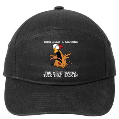 Your Crazy Is Showing Tuck That Back In 7-Panel Snapback Hat