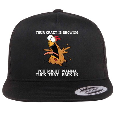 Your Crazy Is Showing Tuck That Back In Flat Bill Trucker Hat