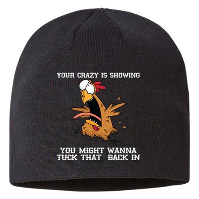 Your Crazy Is Showing Tuck That Back In Sustainable Beanie