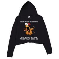 Your Crazy Is Showing Tuck That Back In Crop Fleece Hoodie