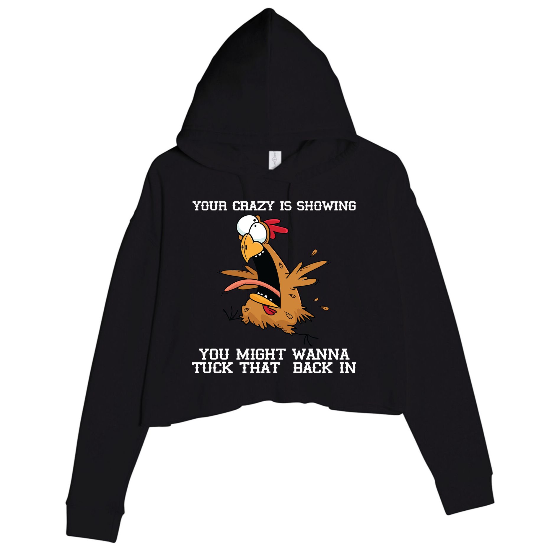 Your Crazy Is Showing Tuck That Back In Crop Fleece Hoodie
