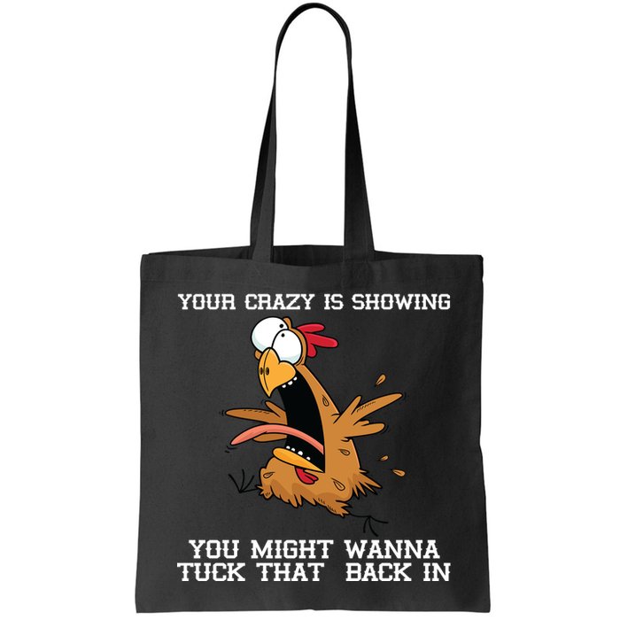 Your Crazy Is Showing Tuck That Back In Bag