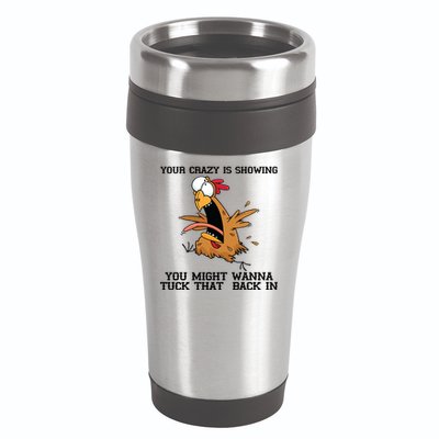 Your Crazy Is Showing Tuck That Back In 16oz Travel Tumbler