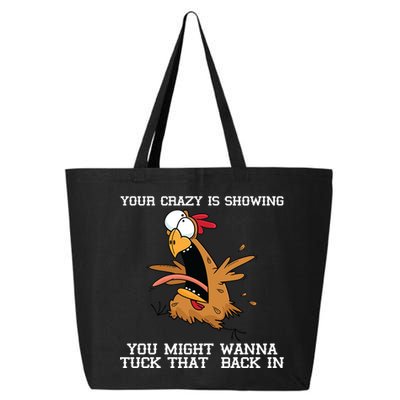 Your Crazy Is Showing Tuck That Back In 25L Jumbo Tote