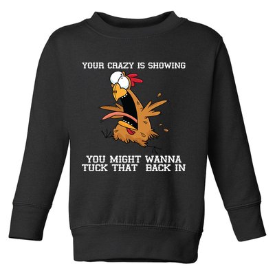 Your Crazy Is Showing Tuck That Back In Toddler Sweatshirt