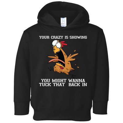 Your Crazy Is Showing Tuck That Back In Toddler Hoodie