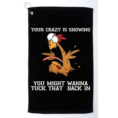 Your Crazy Is Showing Tuck That Back In Golf Towel