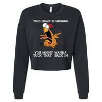 Your Crazy Is Showing Tuck That Back In Cropped Pullover Crew