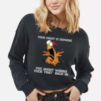 Your Crazy Is Showing Tuck That Back In Cropped Pullover Crew