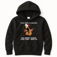 Your Crazy Is Showing Tuck That Back In Kids Hoodie