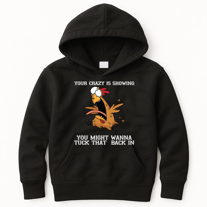 Your Crazy Is Showing Tuck That Back In Kids Hoodie