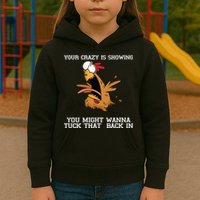 Your Crazy Is Showing Tuck That Back In Kids Hoodie