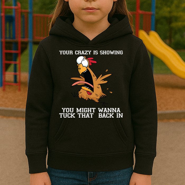 Your Crazy Is Showing Tuck That Back In Kids Hoodie