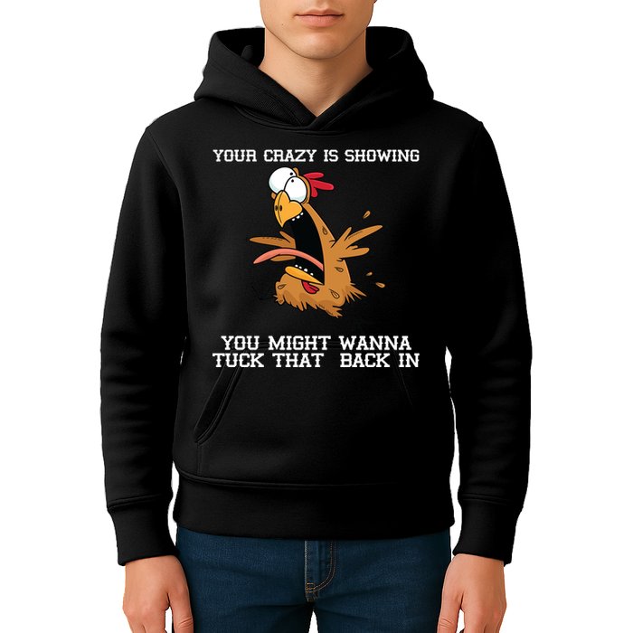 Your Crazy Is Showing Tuck That Back In Kids Hoodie