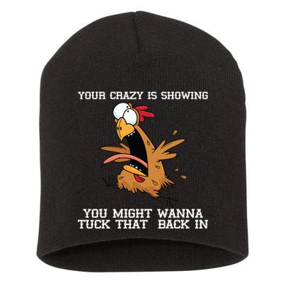 Your Crazy Is Showing Tuck That Back In Short Acrylic Beanie
