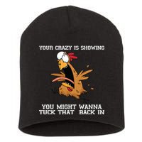 Your Crazy Is Showing Tuck That Back In Short Acrylic Beanie