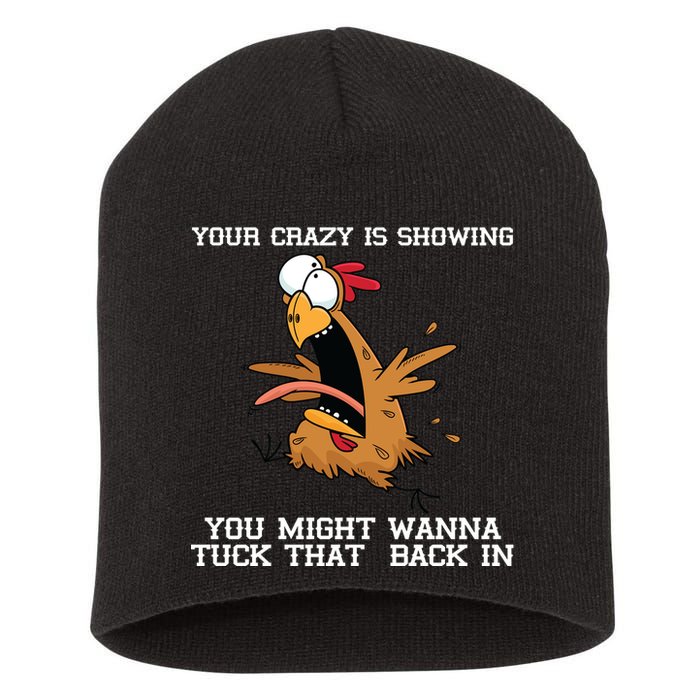 Your Crazy Is Showing Tuck That Back In Short Acrylic Beanie