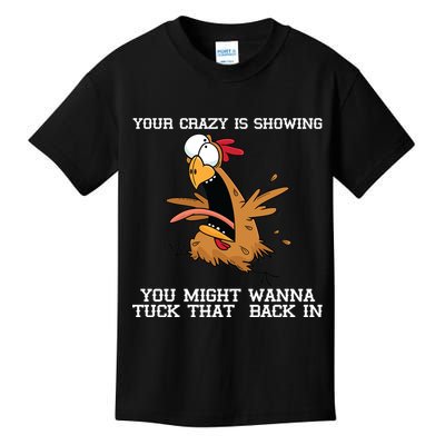 Your Crazy Is Showing Tuck That Back In Kids T-Shirt