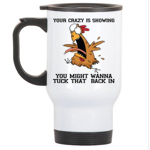 Your Crazy Is Showing Tuck That Back In Stainless Steel Travel Mug