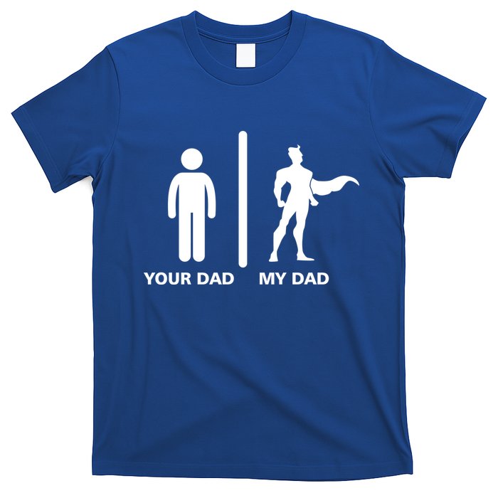 Your Dad My Superhero Dad T-Shirt