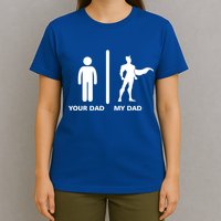 Your Dad My Superhero Dad T-Shirt