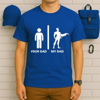Your Dad My Superhero Dad T-Shirt