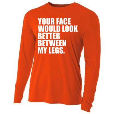 Your Face Look Better Between My Legs Cooling Performance Long Sleeve Crew