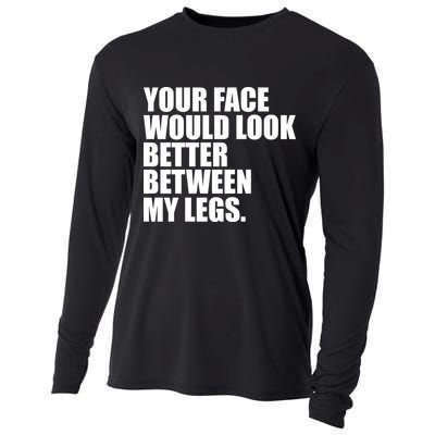 Your Face Look Better Between My Legs Cooling Performance Long Sleeve Crew