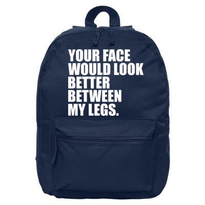 Your Face Look Better Between My Legs 16 in Basic Backpack