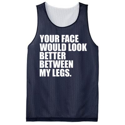 Your Face Look Better Between My Legs Mesh Reversible Basketball Jersey Tank