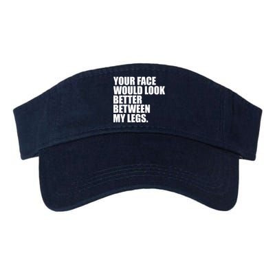 Your Face Look Better Between My Legs Valucap Bio-Washed Visor